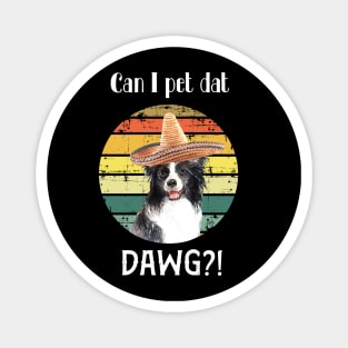 can i pet dat dawg?! Sunshine vintage design Magnet